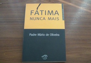 Fátima Nunca Mais de Padre Mário de Oliveira
