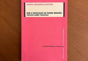 Maria Eduarda Keating - Sob a Invocação de Pierre Ménard (envio grátis