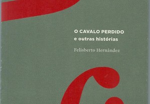 Felisberto Hernández - O Cavalo Perdido e outras histórias (2006)