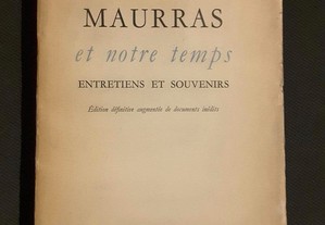 Henri Massis - Maurras et Notre Temps. Entretiens eu Souvenirs