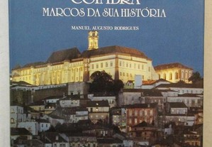 A Universidade de Coimbra Marcos da Sua História - Manuel Augusto Rodrigues (Envio Grátis)
