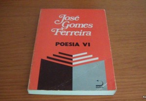 Poesia VI de José Gomes Ferreira