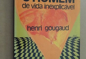 "O Homem de Vida Inexplicável" de Henri Gougaud