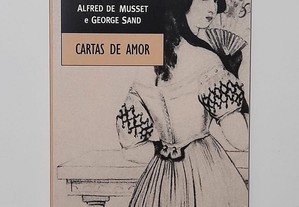 Cartas de Amor - Alfred de Musset e George Sand