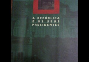 A republica e os seus Presidentes