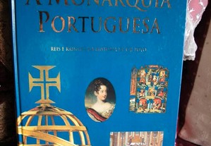 A Monarquia Portuguêsa. Reis e Rainhas de um Povo.