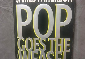 Pop goes the weasel James Patterson
