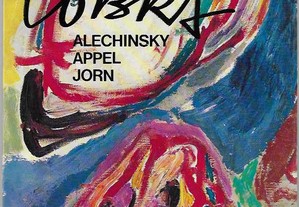 Cobra: Alechinsky, Appel, Jorn. Galeria S. Mamede, 1973.