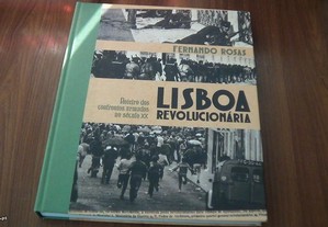 Lisboa Revolucionária Roteiro dos Confrontos Armados no Século XX de Fernando Rosas
