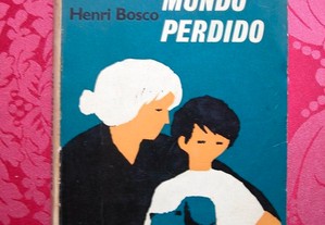 Um mundo perdido. Henri Bosco. Romance
