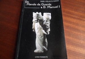 "De Mendo da Guarda a D. Manuel I" de Isabel Violante Pereira - 1ª Edição de 2001