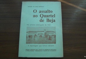 O Assalto ao Quartel de BEJA (Na primeira madrugada de 1962) de Manuel Melo Garrido