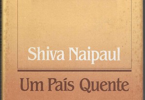 Shiva Naipaul. Um País Quente.