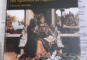 Dos Apóstolos ao Papa João Paulo II - O Trono de São Pedro - Volume I
