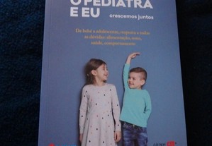 Livro - O Pediatra e Eu - Crescemos Juntos de Sérgio Neves - NOVO