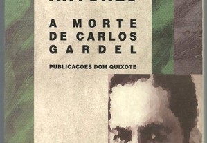 António Lobo Antunes - A Morte de Carlos Gardel (1.ª ed./1994)