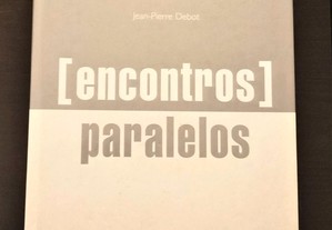 Jean Pierre Debot - Encontros Paralelos