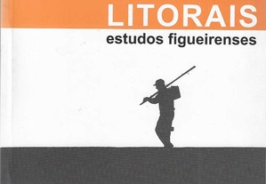 Litorais. Estudos Figueirenses. n. º 2, 2005. Figueira da Foz.