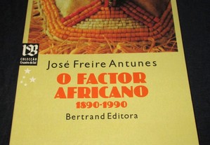 Livro O Factor Africano 1890-1999 José Freire Antunes