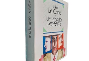 Um espião perfeito - John Le Carré