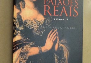 "Paixões Reais" de Eduardo Nobre - 2 Volumes