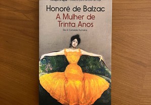 Honoré de Balzac - A Mulher de Trinta Anos (envio grátis)