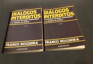 Franco Nogueira - Diálogos Interditos. A Política Externa Portuguesa e a Guerra de África 