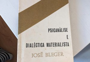 Psicanálise e dialéctica materialista Josë Bleger