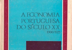 A Economia Portuguesa do Século XX (1900-1925) de Armando Castro