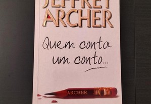 Jeffrey Archer - Quem conta um conto