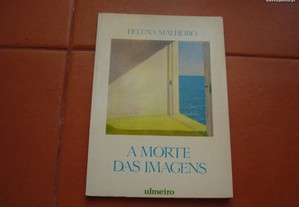 Livro "A Morte das Imagens" de Helena Malheiro / Esgotado / Portes Grátis