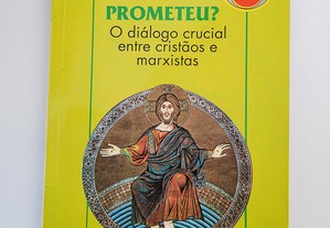 Cristo ou Prometeu?