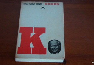 Khrushchev O Caminho do Poder de George Paloczi-Horvath