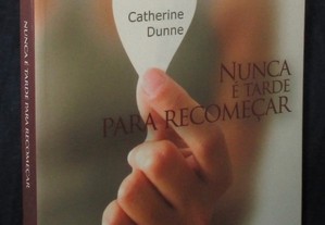 Livro Nunca é tarde para recomeçar Catherine Dunne