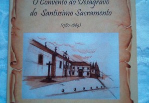 O Convento Do Desagravo Do Santissimo Sacramento - 1780 - 1889 História - Documento