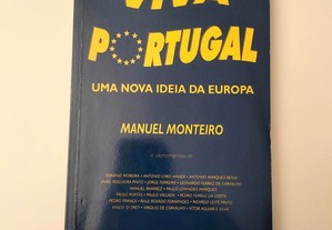 Manuel Monteiro - Viva Portugal : Uma nova ideia da Europa
