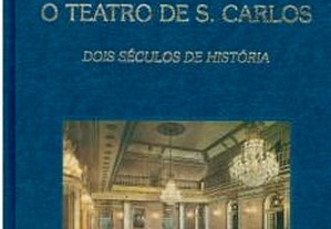 O Teatro de S. Carlos Dois Séculos de História, de Mário Moreau