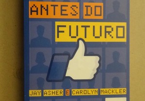 "Antes do Futuro" de Jay Asher e Carolyn Mackler - 1ª Edição