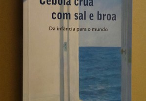 "Cebola Crua Com Sal e Broa" de Miguel Sousa Tavares - 1ª Edição