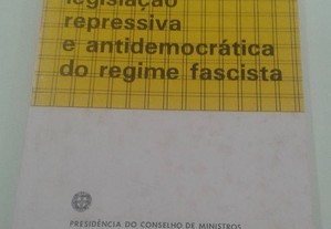 Legislação Repressiva e Antidemocrática do Regime Fascista