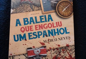 Livro - A Baleia que Engoliu um Espanhol de Marco Neves - NOVO