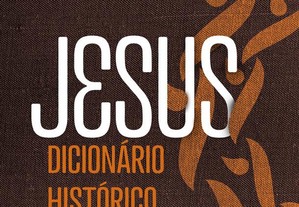 Jesus: dicionário histórico dos Evangelhos