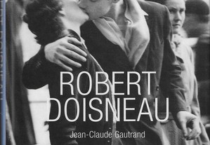 Jean-Claude Gautrand. Robert Doisneau.