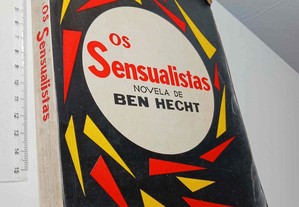 Os sensualistas - Ben Hecht