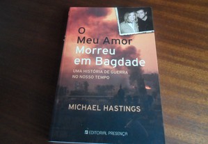 "O Meu Amor Morreu em Bagdade" de Michael Hastings - 1ª Edição de 2009