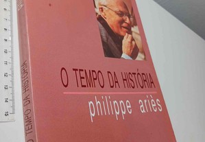 O tempo da história - Philippe Ariès