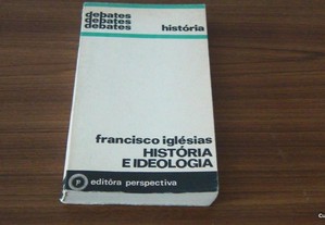 História e Ideologia de Francisco Iglésias