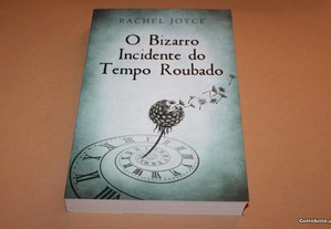 O Bizarro Incidente do Tempo Roubado /Rachel Joyce