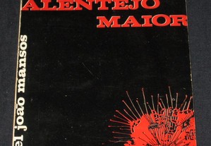 Livro Alentejo Maior Manuel João Mansos 1ª edição