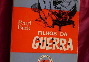 Pearl Buck Filhos da Guerra. Edições Livros do Brasil.